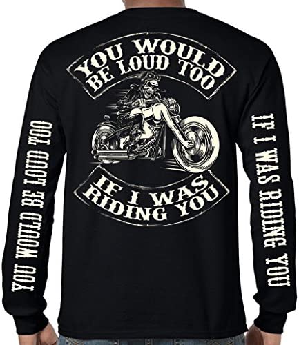 Biker Life USA You Would Be Loud Too Long Sleeve 티셔츠